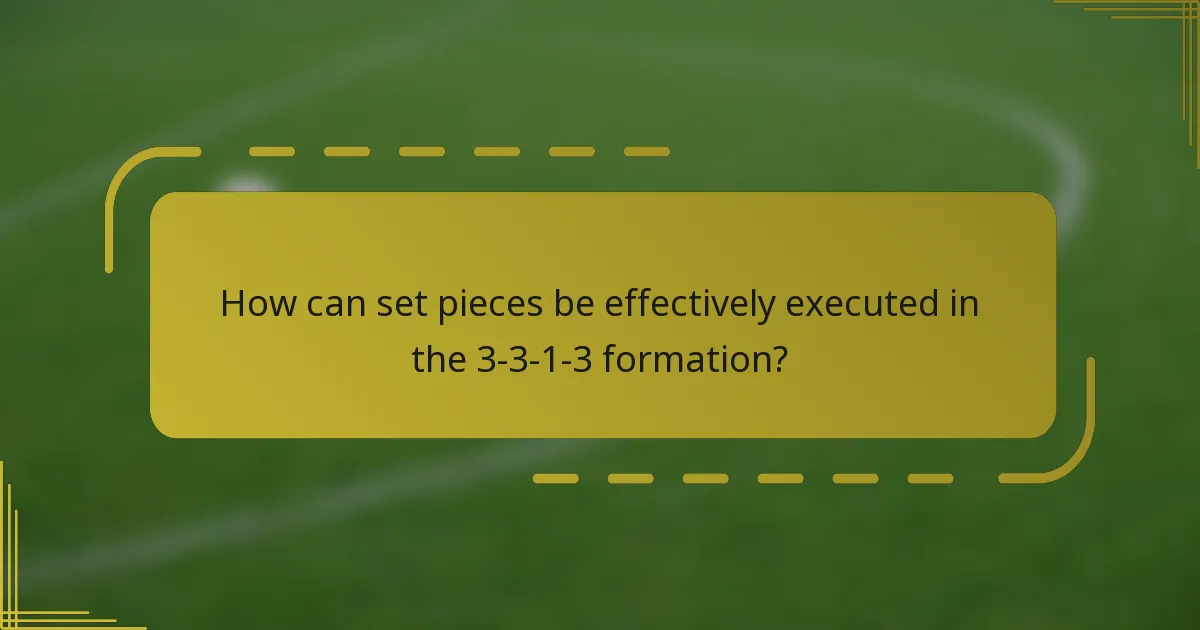 How can set pieces be effectively executed in the 3-3-1-3 formation?