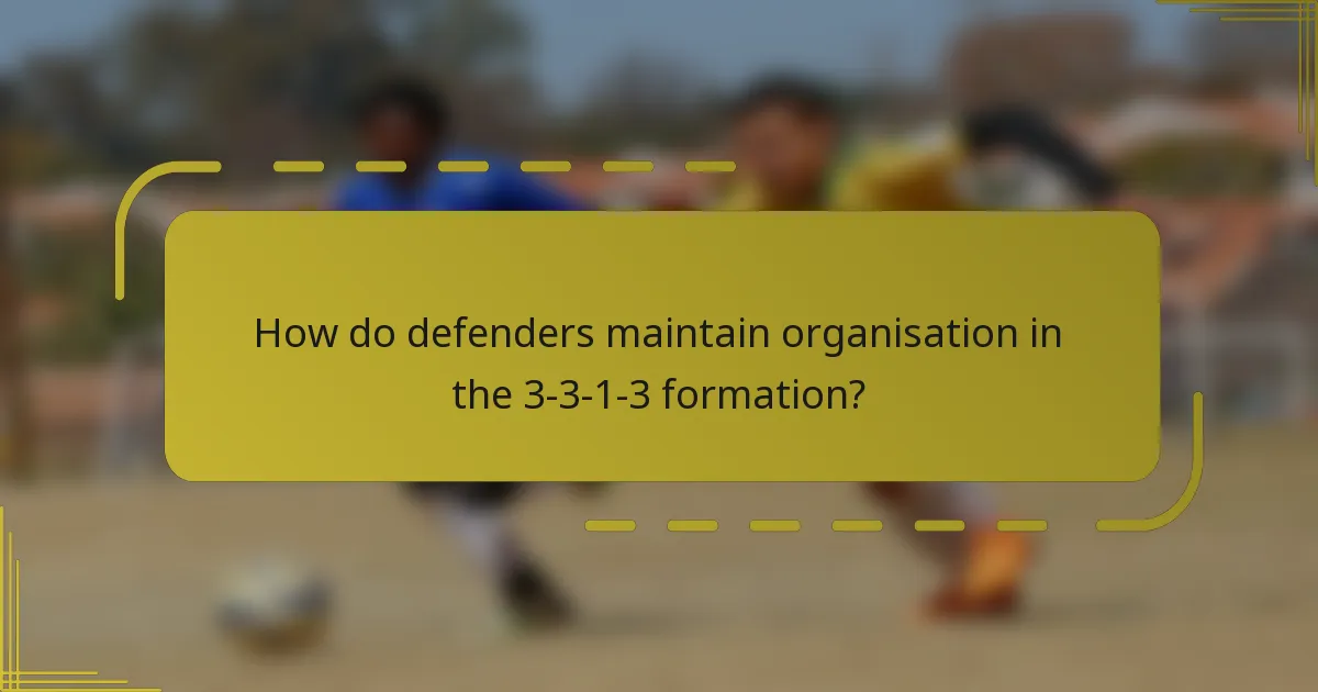 How do defenders maintain organisation in the 3-3-1-3 formation?