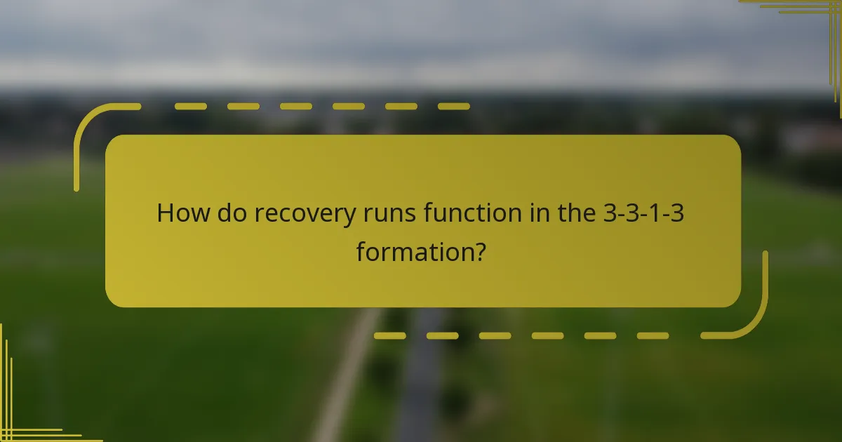 How do recovery runs function in the 3-3-1-3 formation?