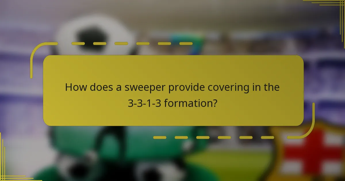 How does a sweeper provide covering in the 3-3-1-3 formation?