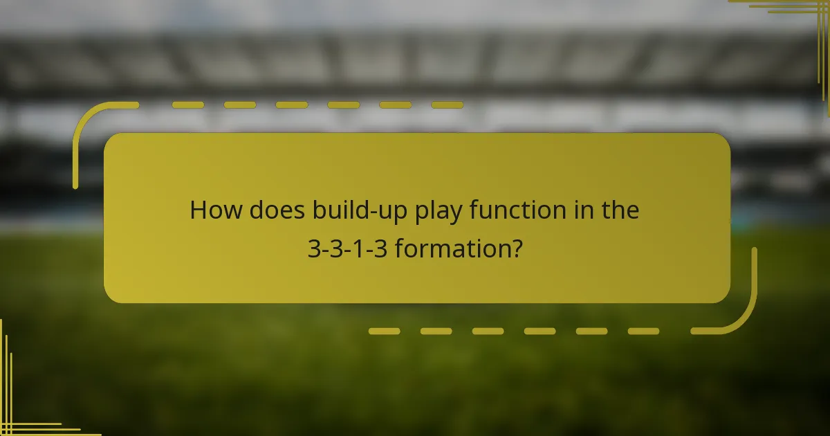 How does build-up play function in the 3-3-1-3 formation?
