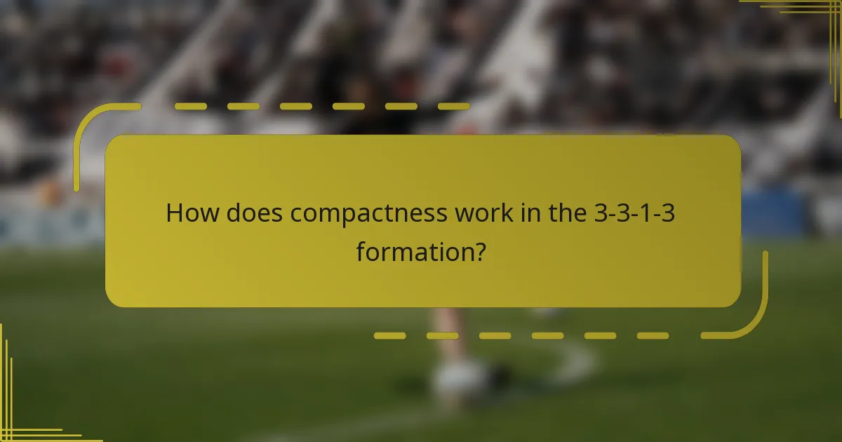 How does compactness work in the 3-3-1-3 formation?