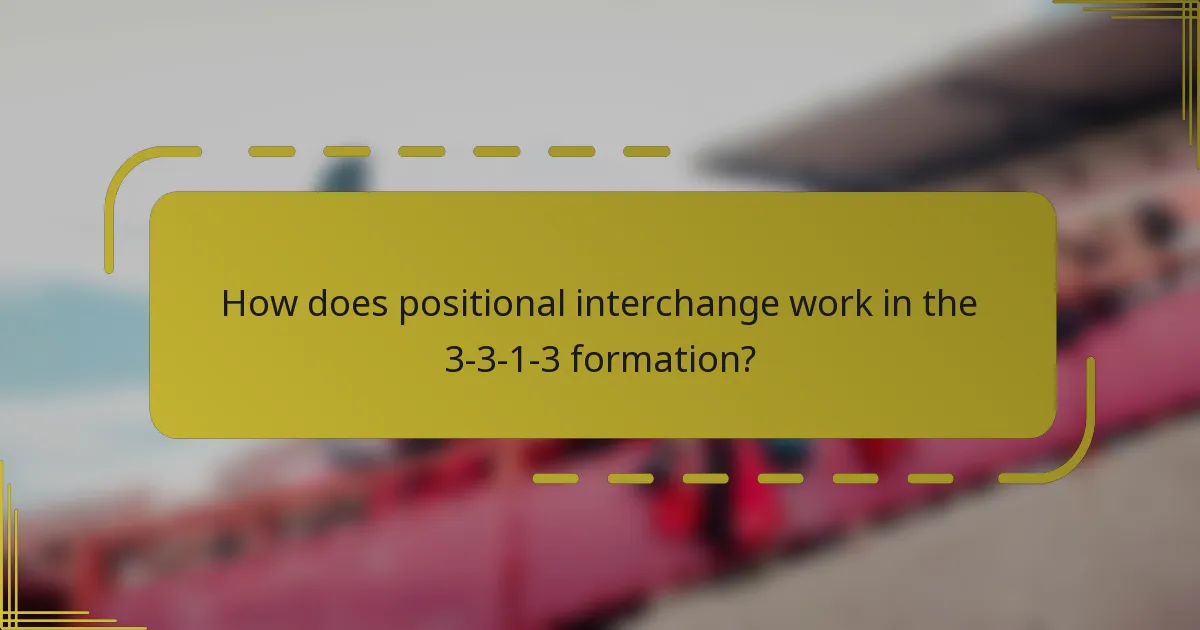 How does positional interchange work in the 3-3-1-3 formation?
