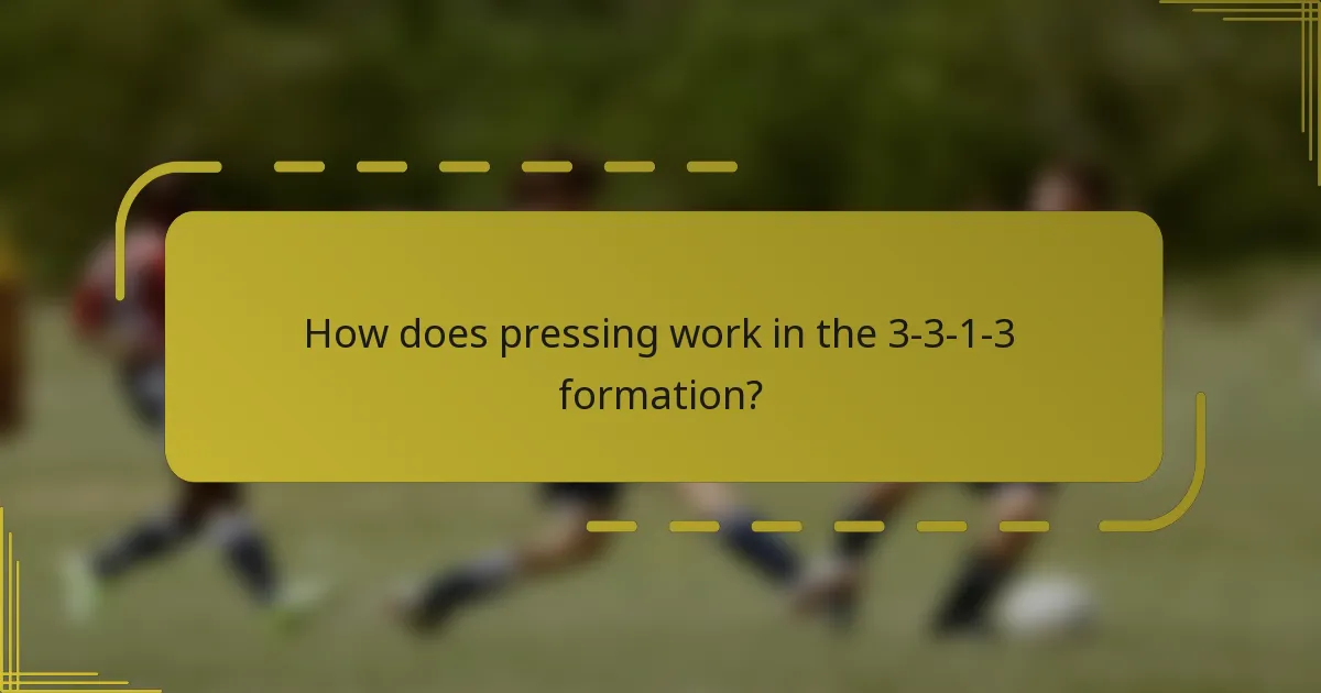 How does pressing work in the 3-3-1-3 formation?