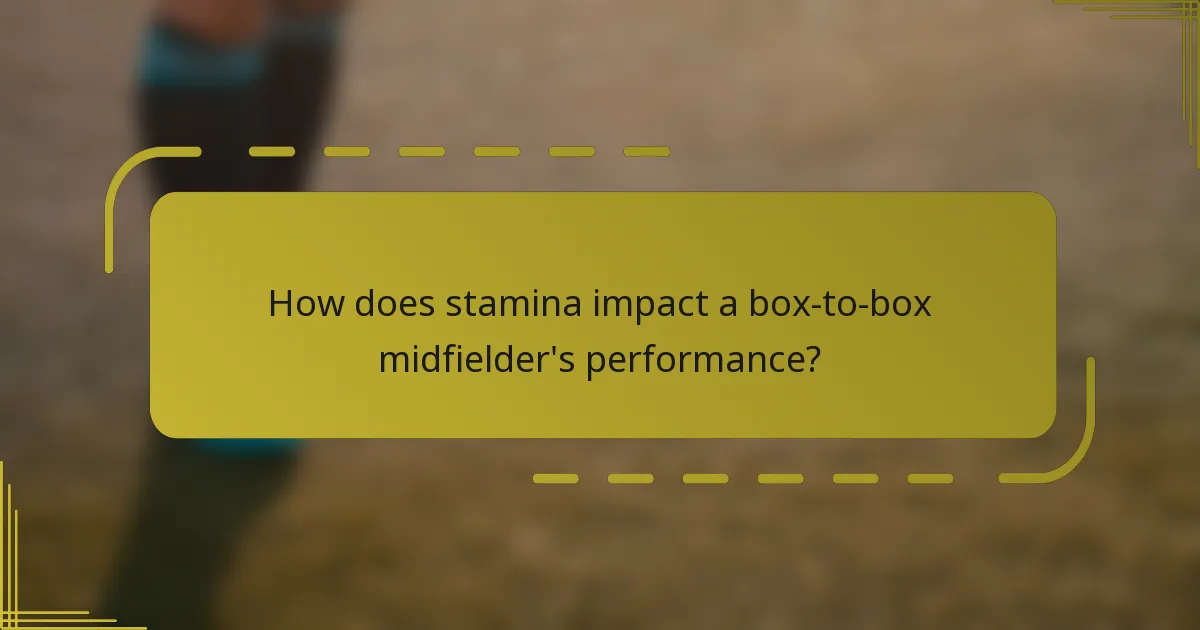 How does stamina impact a box-to-box midfielder's performance?