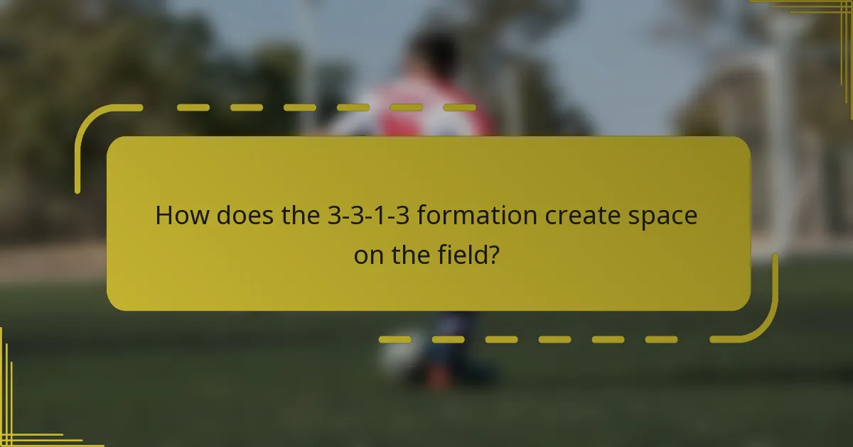 How does the 3-3-1-3 formation create space on the field?
