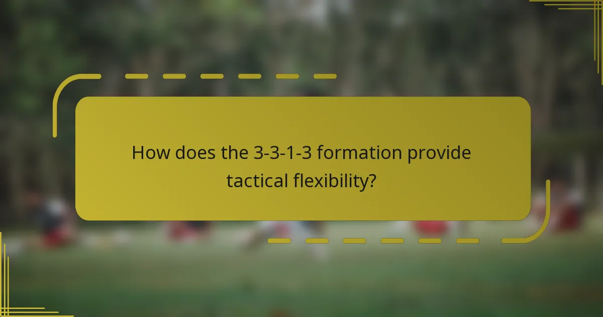 How does the 3-3-1-3 formation provide tactical flexibility?