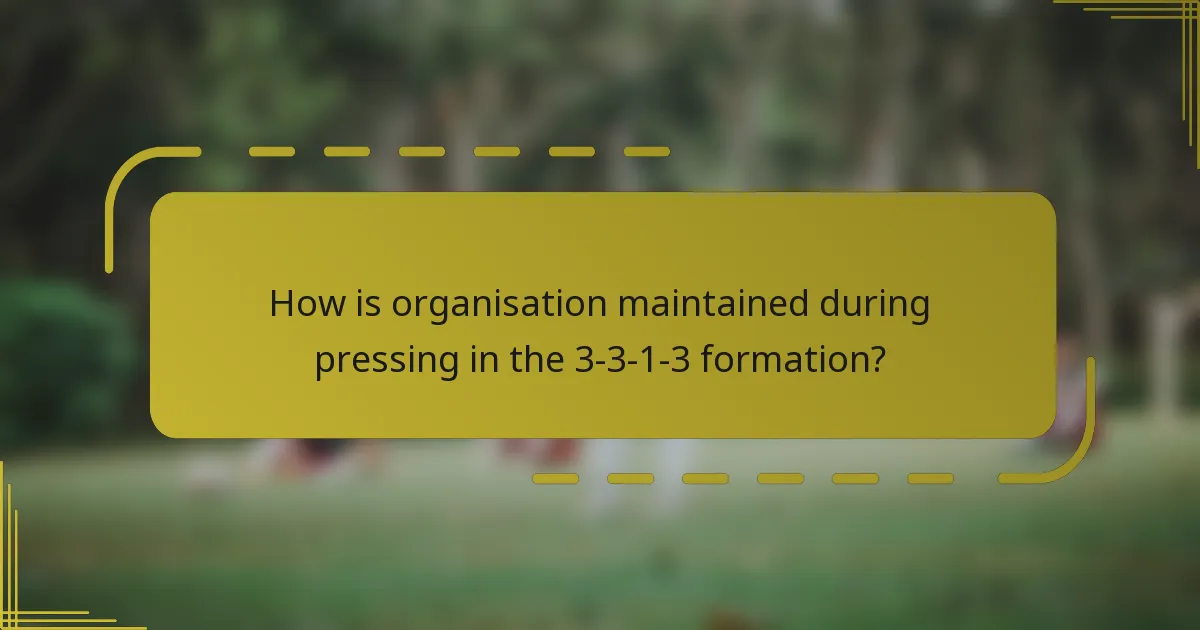 How is organisation maintained during pressing in the 3-3-1-3 formation?