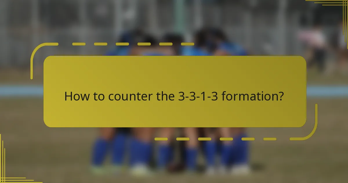 How to counter the 3-3-1-3 formation?