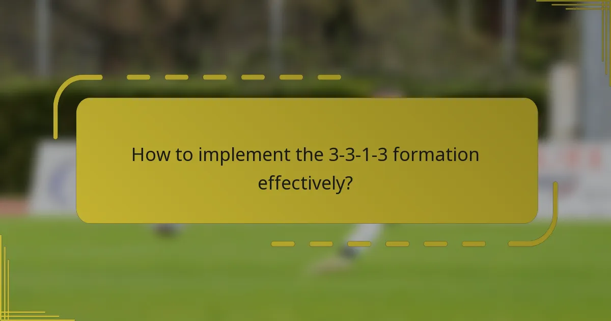 How to implement the 3-3-1-3 formation effectively?