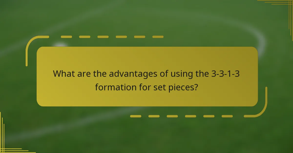 What are the advantages of using the 3-3-1-3 formation for set pieces?