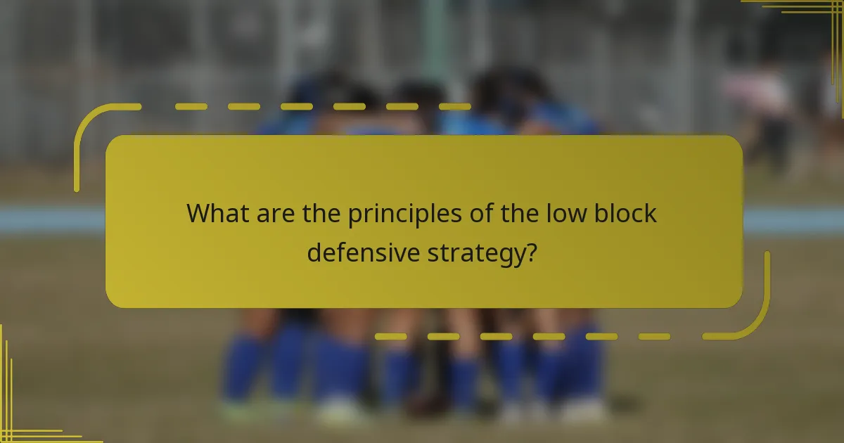What are the principles of the low block defensive strategy?