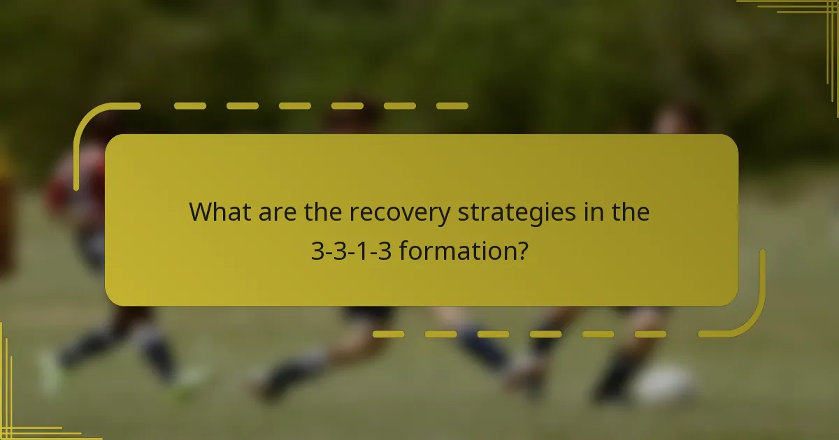 What are the recovery strategies in the 3-3-1-3 formation?