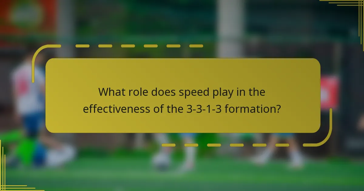 What role does speed play in the effectiveness of the 3-3-1-3 formation?