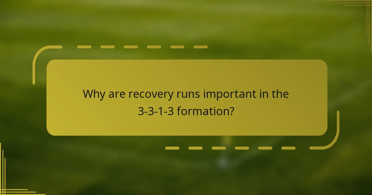 Why are recovery runs important in the 3-3-1-3 formation?